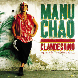 Manu Chao – Clandestino – Esperando La Ultima Ola