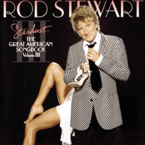 rod stewart the great american songbook volume 3