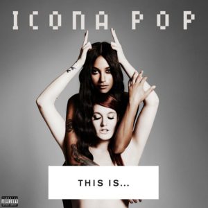 icona-pop-this-is-b.jpg