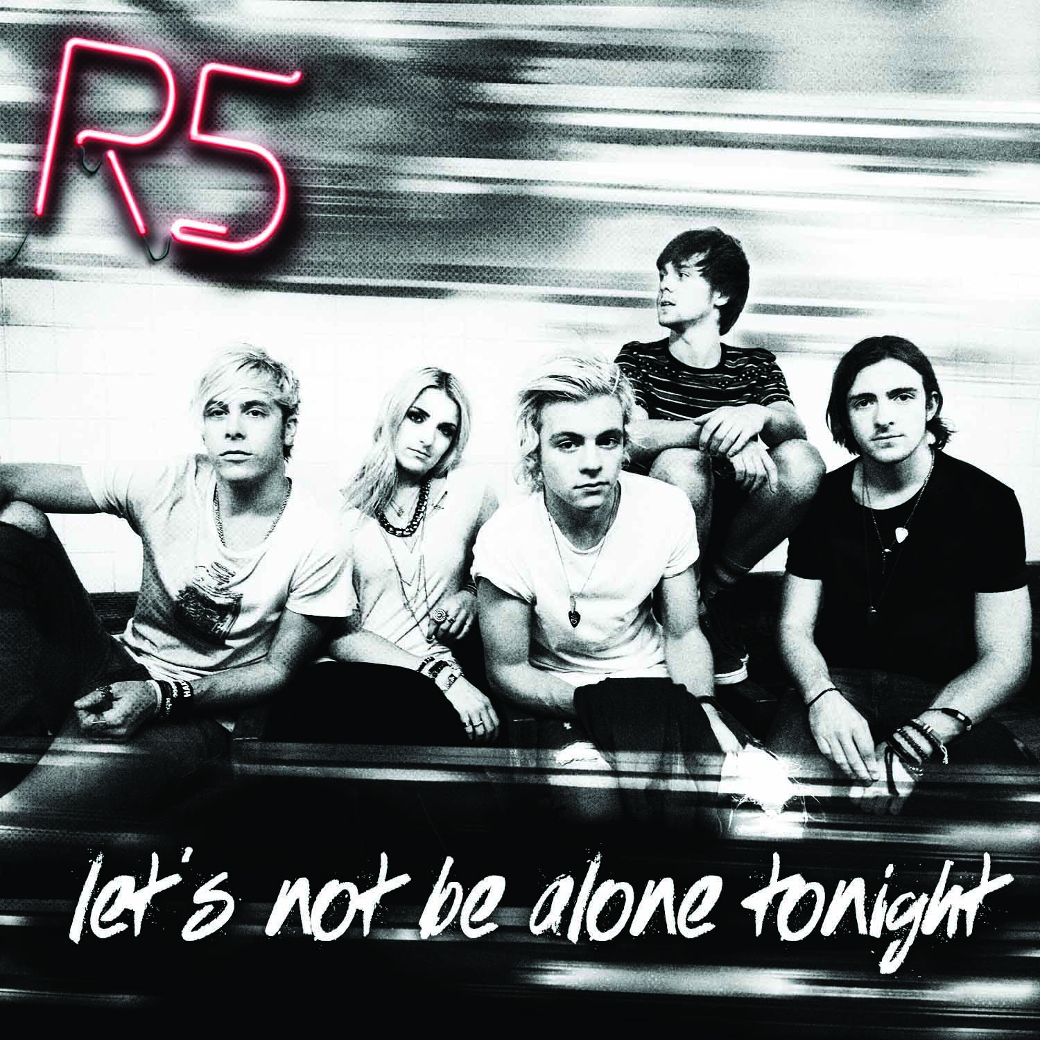R5 Let's Not Be Alone Tonight