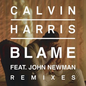 Calvin Harris Feat. John Newman- Blame