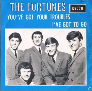 The Fortunes - You've got your troubles