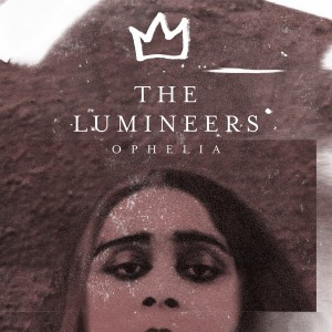 The Lumineers - Ophelia