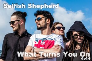 Selfish Shepherd - What turns You On