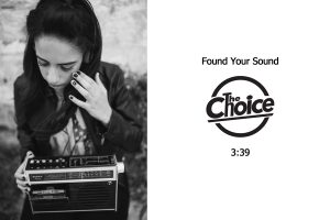 The Choise - Found Your Sound
