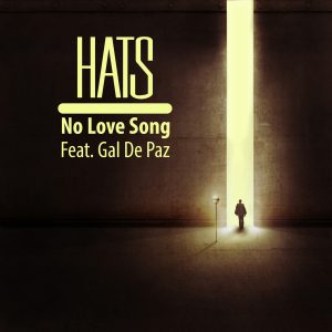 Hats – No Love Song Feat. Gal De Paz