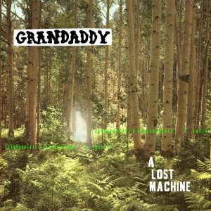 גראנדדי - grandaddy-a-lost-machine