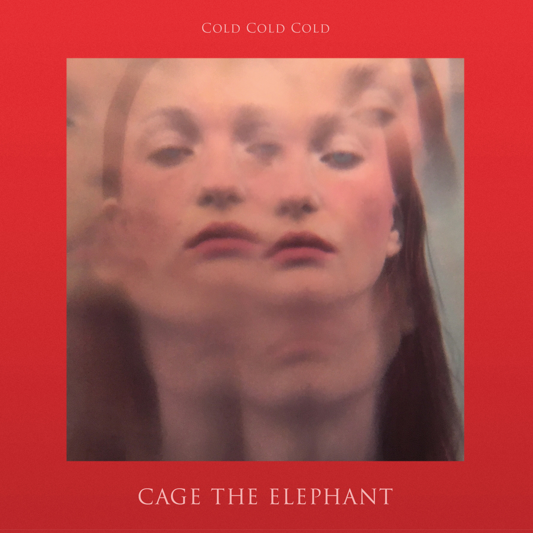 Cage The Elephant - Cold Cold Cold