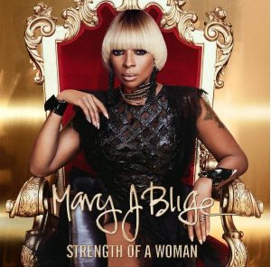 Mary j Blige Strength of a Woman