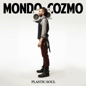 Mondo Cosmo - Plastic Soul