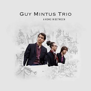 Guy Mintus Trio A Home In Between