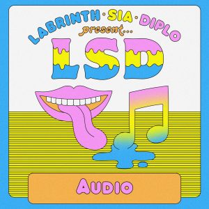 LSD feat. Sia, Diplo, and Labrinth