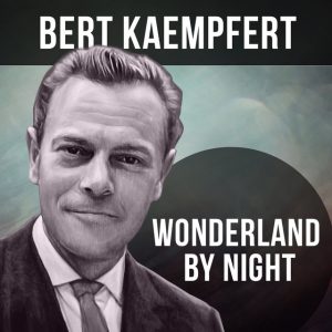 Bert Kaempfert - Wonderful By Night