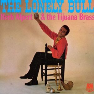 Herb Alpert And The Tijuana Brass - The Lonely Bull