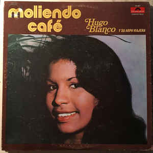Hugo blanco And His South American Harp - Moliendo Cafe
