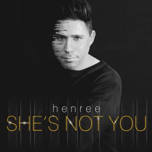 Henree - She's Not You