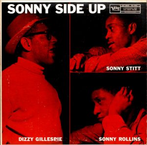 Sonny Stitt + Sonny Rollins + Dizzy Gillespie - On The Sunny Side Of The Street
