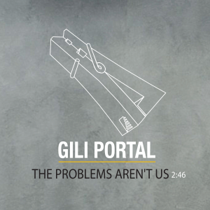 גילי פורטל - The problems aren't us