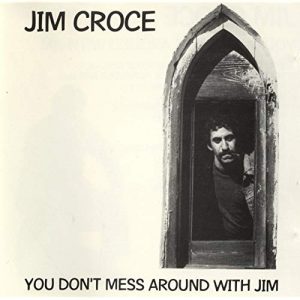 ג'ים קרוצ'י - You Don't Mess around with Jim
