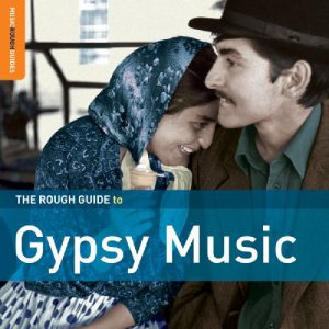 Rough Guide To Gypsy Music מוסיקה צוענית כמוסיקת עולם