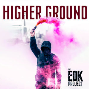 The EOK Project - Higher Ground