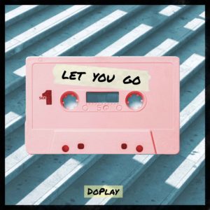 DoPlay Let You Go