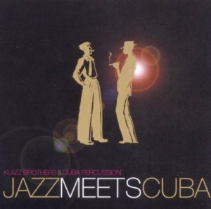 האחים קלאז ג'אז פוגש קובה Jazz Meets Cuba