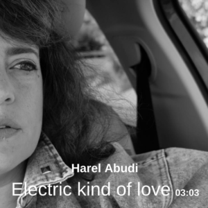הראל עבודי Electric kind of love