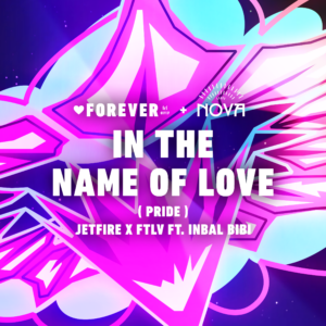 Jetfire & Forever Ft Inbal Bibi - In The Name Of Love