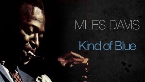 Miles Davis - Kind of Blue (1959)