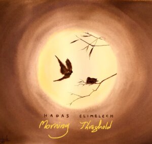 הדס אלימלך Morning Threshold