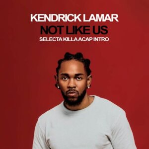 קנדריק לאמאר Not Like Us