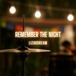 Lizardream Remember The Night