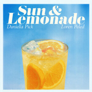 דניאלה פיק ולורן פלד Sun and Lemonade